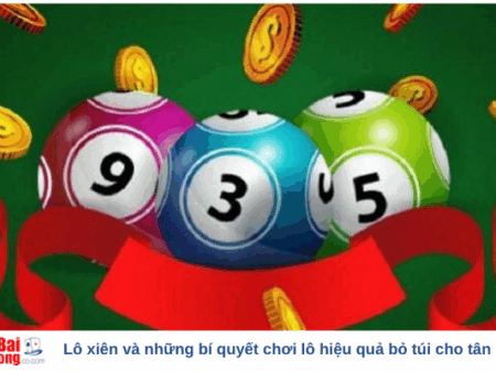 Lô xiên và những bí quyết chơi lô hiệu quả bỏ túi cho tân binh