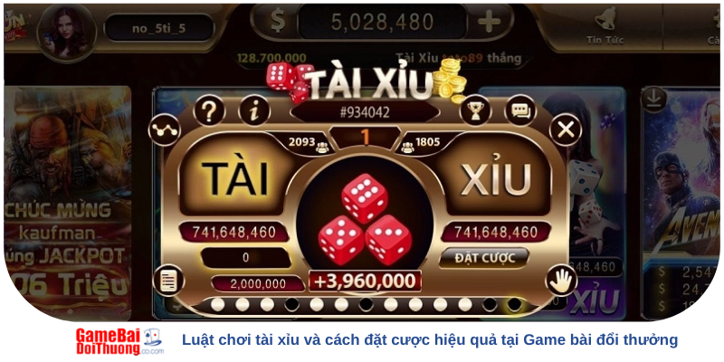 Luật chơi tài xỉu và cách đặt cược hiệu quả tại Game bài đổi thưởng