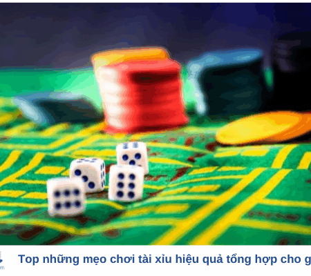 Top những mẹo chơi tài xỉu hiệu quả tổng hợp cho game thủ