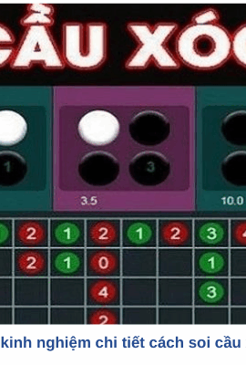 Chia sẻ kinh nghiệm chi tiết cách soi cầu xóc đĩa cho tân thủ